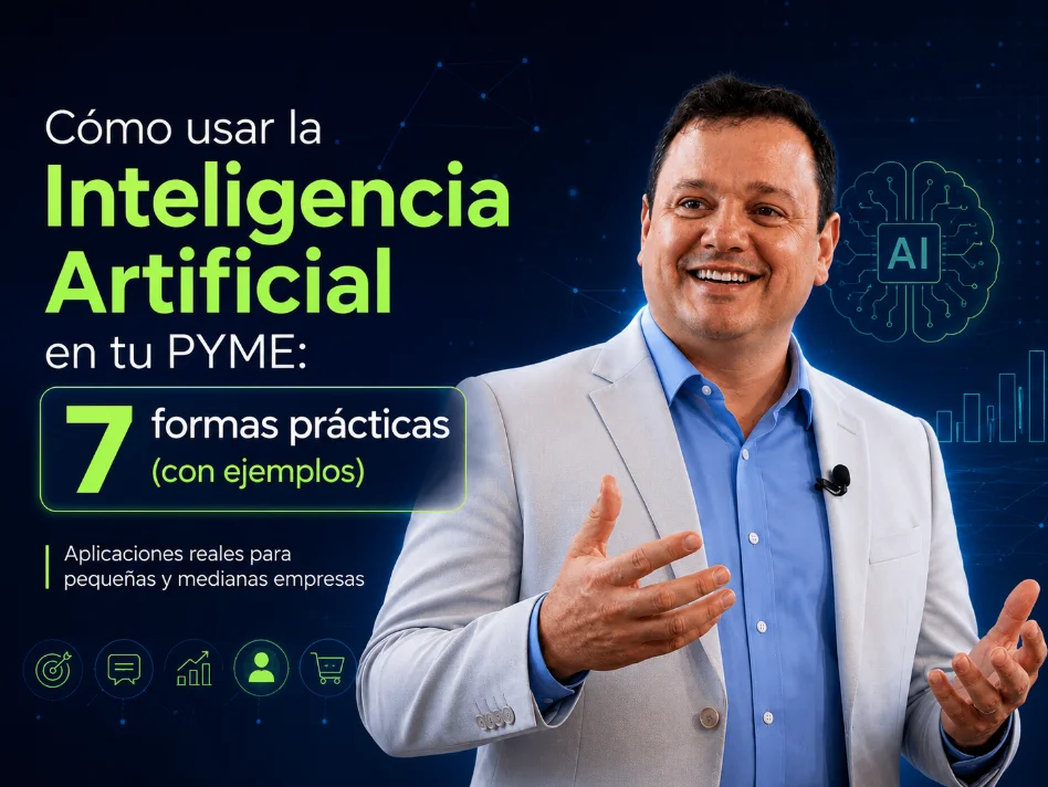 Cómo usar la Inteligencia Artificial en tu PYME: 7 formas prácticas
